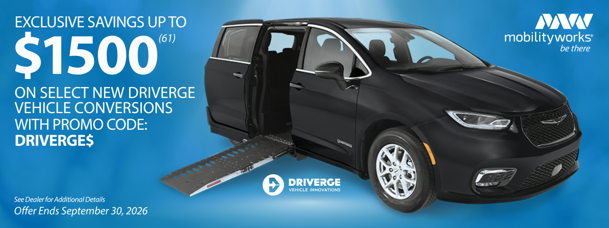 Black van with a side wheelchair ramp extended, MobilityWorks logo, and text offering up to $1500 savings on Driverge vehicle conversions with promo code, valid through September 30, 2026.
